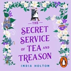Book cover of The Secret Service of Tea and Treason by India Holton