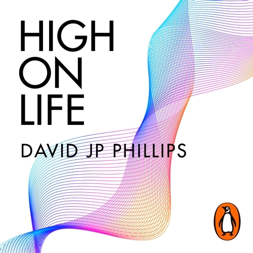 Book cover of High on Life by David JP Phillips