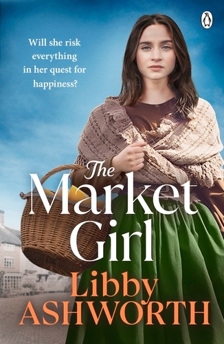 Book cover of The Market Girl by Libby Ashworth