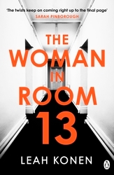 Book cover of The Woman in Room 13 by Leah Konen