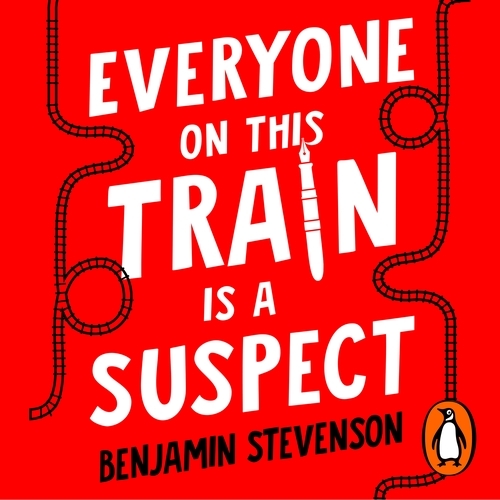 Book cover of Everyone On This Train Is A Suspect by Benjamin Stevenson
