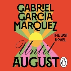 Book cover of Until August by Gabriel Garcia Marquez