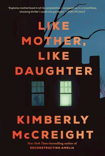 Book cover of Like Mother, Like Daughter by Kimberly McCreight