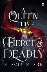 Book cover of A Queen This Fierce and Deadly by Stacia Stark