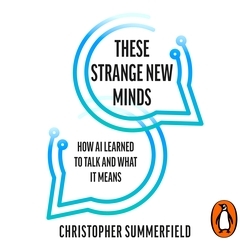 Book cover of These Strange New Minds by Christopher Summerfield