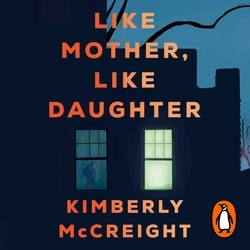 Book cover of Like Mother, Like Daughter by Kimberly McCreight