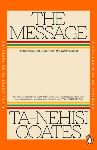 Book cover of The Message by Ta-Nehisi Coates