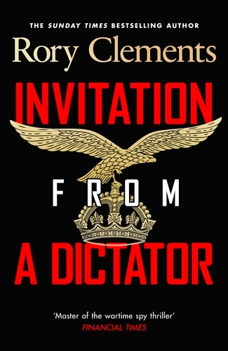 Book cover of Invitation from a Dictator by Rory Clements