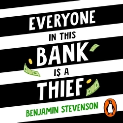 Book cover of Everyone In This Bank Is A Thief by Benjamin Stevenson