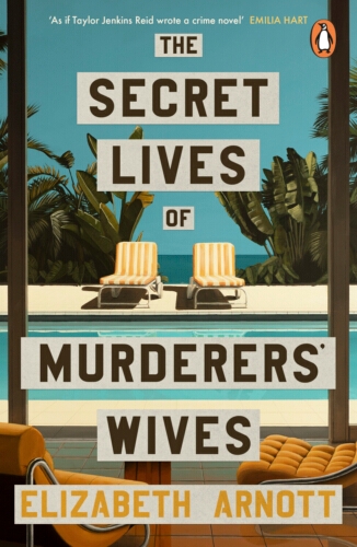 Book cover of The Secret Lives of Murderers' Wives by Elizabeth Arnott