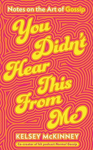 Book cover of You Didn't Hear This From Me by Kelsey McKinney