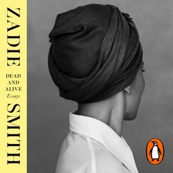 Book cover of Dead and Alive by Zadie Smith