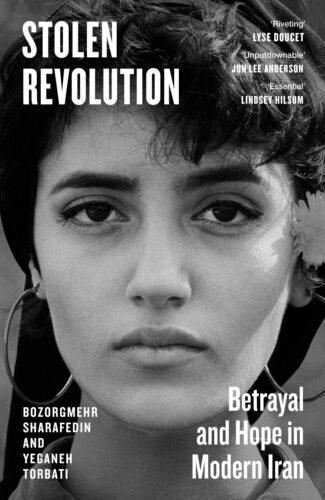 Book cover of Stolen Revolution by Bozorgmehr Sharafedin, Yeganeh Torbati