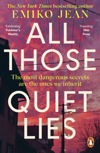Book cover of All Those Quiet Lies by Emiko Jean
