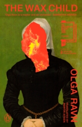 Book cover of The Wax Child by Olga Ravn