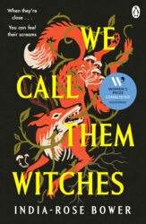 Book cover of We Call Them Witches by India-Rose Bower