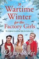 Book cover of A Wartime Winter for the Factory Girls by Daisy Styles