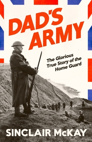 Book cover of ‘Dad’s Army’ by Sinclair McKay