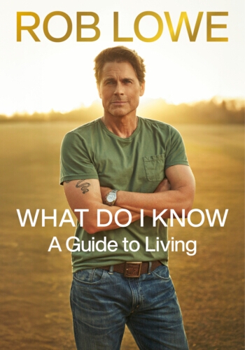 Book cover of What Do I Know by Rob Lowe