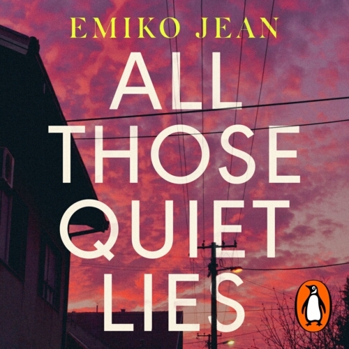 Book cover of All Those Quiet Lies by Emiko Jean