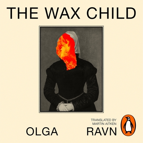 Book cover of The Wax Child by Olga Ravn