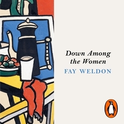 Book cover of Down Among the Women by Fay Weldon