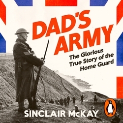 Book cover of Dad’s Army by Sinclair McKay