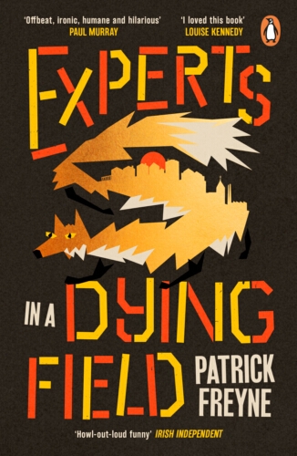 Book cover of Experts in a Dying Field by Patrick Freyne