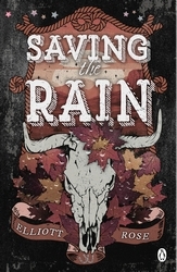 Book cover of Saving The Rain by Elliott Rose