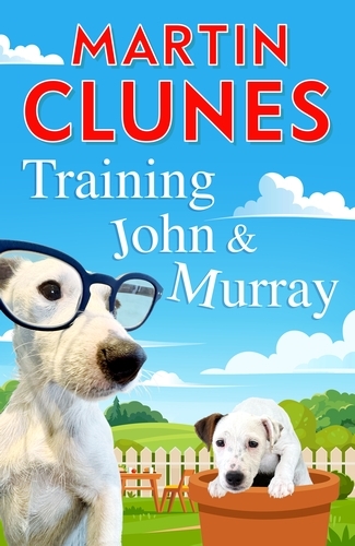 Book cover of Training John and Murray by Martin Clunes