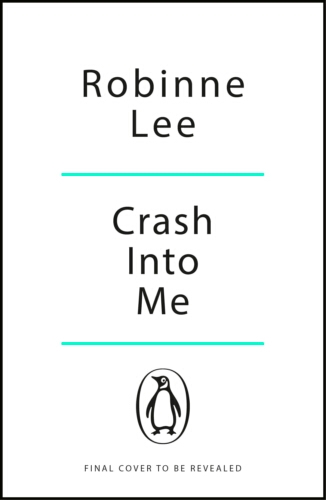 Book cover of Crash Into Me by Robinne Lee