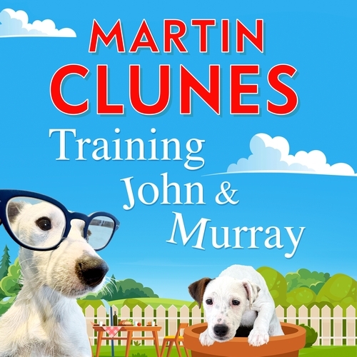 Book cover of Training John and Murray by Martin Clunes