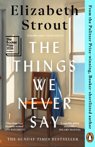 Book cover of The Things We Never Say by Elizabeth Strout