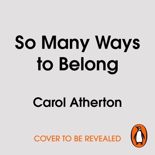 Book cover of So Many Ways to Belong by Carol Atherton