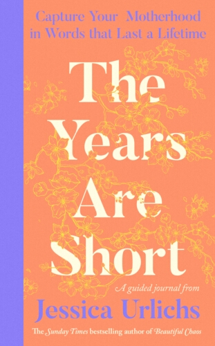 Book cover of The Years are Short by Jessica Urlichs