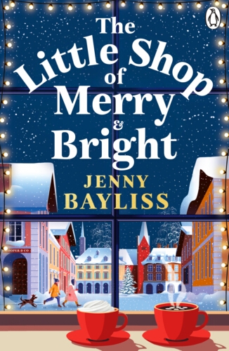 Book cover of The Little Shop of Merry and Bright by Jenny Bayliss