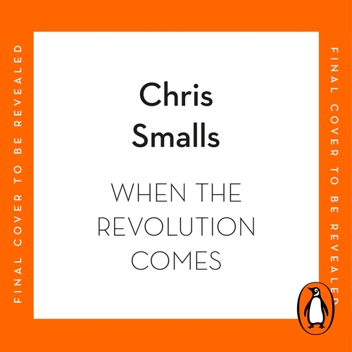 Book cover of When the Revolution Comes by Chris Smalls