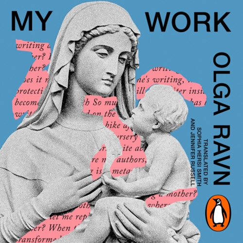 Book cover of My Work by Olga Ravn