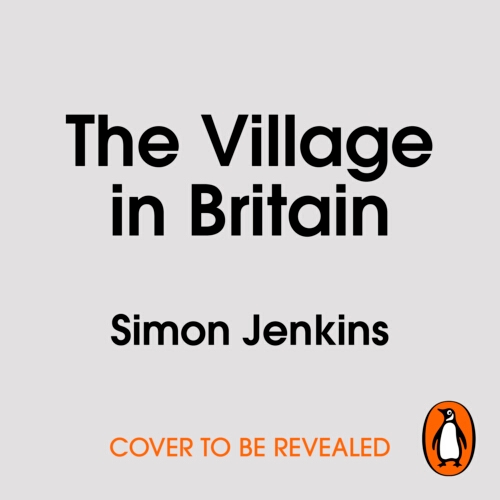 Book cover of The Village in Britain by Simon Jenkins