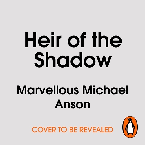 Book cover of Heir of the Shadow by Marvellous Michael Anson