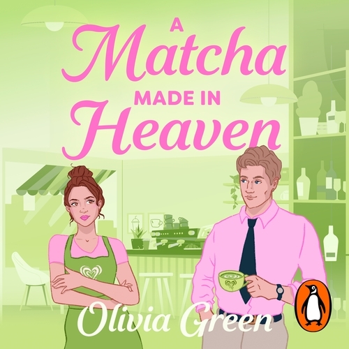 Book cover of A Matcha Made in Heaven by Olivia Green