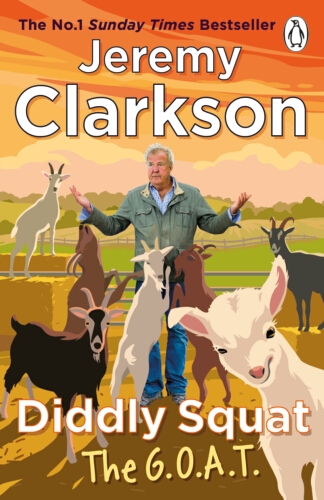 Book cover of Diddly Squat: The G.O.A.T. by Jeremy Clarkson