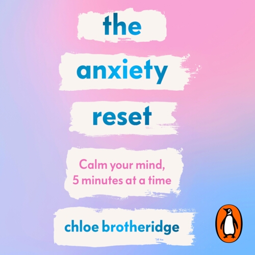 Book cover of The Anxiety Reset by Chloe Brotheridge