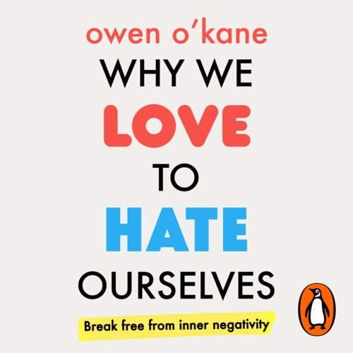 Book cover of Why We Love to Hate Ourselves by Owen O'Kane