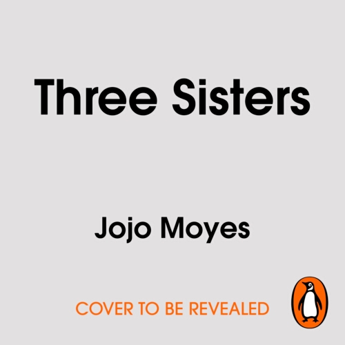 Book cover of Three Sisters by Jojo Moyes