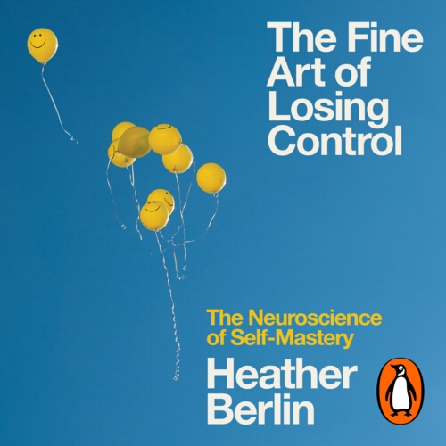 Book cover of The Fine Art of Losing Control by Heather Berlin