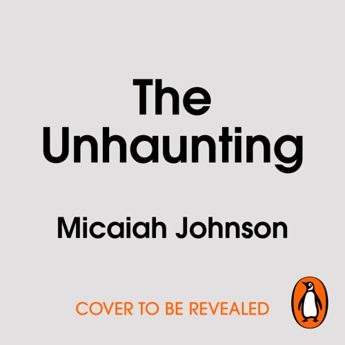 Book cover of The Unhaunting by Micaiah Johnson