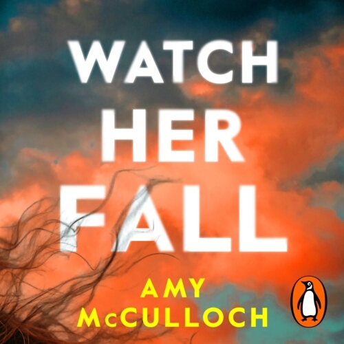 Book cover of Watch Her Fall by Amy McCulloch