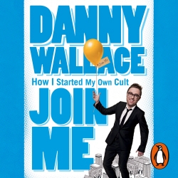 Book cover of Join Me by Danny Wallace