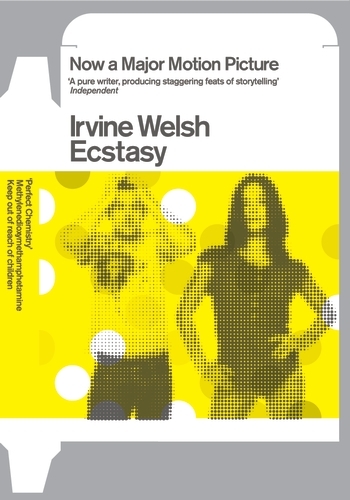 Book cover of Ecstasy by Irvine Welsh